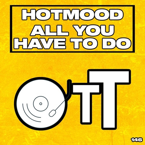 Hotmood - All You Have To Do [OTT146]